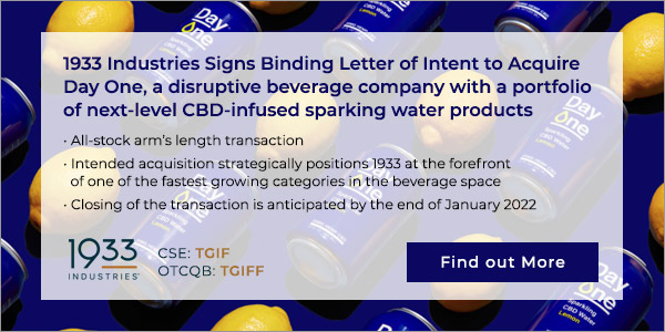 1933 Industries Signs Binding Letter of Intent to Acquire Day One, a disruptive beverage company with a portfolio of next-level CBD-infused sparking water products