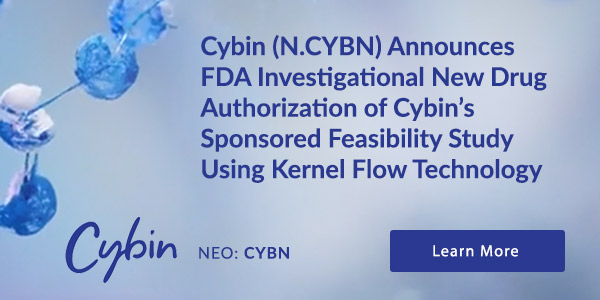 Cybin Announces FDA Investigational New Drug Authorization of Cybin's Sponsored Feasibility Study Using Kernel Flow Technology
