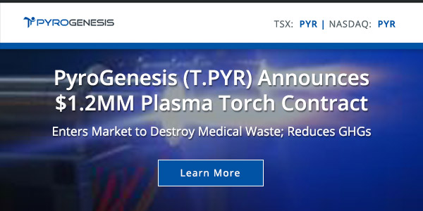 PyroGenesis Announces $1.2MM Plasma Torch Contract