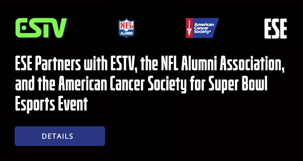 ESE Partners with ESTV, the NFL Alumni Association, and the American Cancer Society for Super Bowl Esports Event