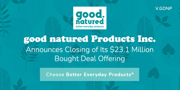 good natured Products Inc. Announces Closing of Its $23.1 Million Bought Deal Offering