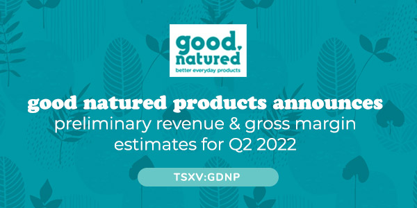 good natured products announces preliminary revenue & gross margin estimates for q2 2022