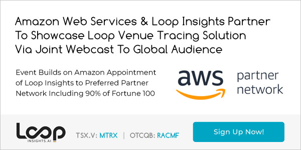 Amazon Web Services & Loop Insights Partner To Showcase Loop Venue Tracing Solution Via Joint Webcast To Global Audience